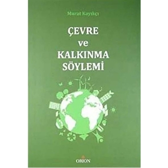 Çevre Ve Kalkınma Söylemi Murat Kayıkçı