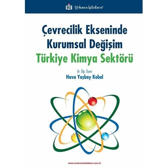 Çevrecilik Ekseninde Kurumsal Değişim Türkiye Kimya Sektörü - Hava Yaşbay Kobal