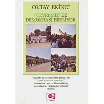 Çevremiz De Demokrasi Bekliyor Oktay Ekinci