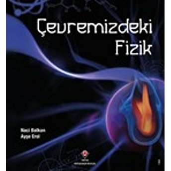 Çevremizdeki Fizik Ayşe Erol