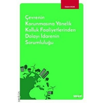 Çevrenin Korunmasına Yönelik Kolluk Faaliyetlerinden Dolayı Idarenin Sorumluluğu Kasım Ocak