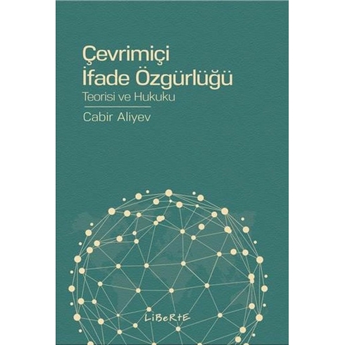 Çevrimiçi Ifade Özgürlüğü  Teorisi Ve Hukuku - Cabir Aliyev