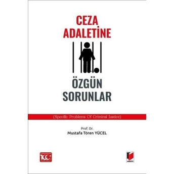 Ceza Adaletine Özgün Sorunlar Mustafa Tören Yücel