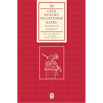 Ceza Hukuku Felsefesine Katkı - Radbruch Formülü Altan Heper