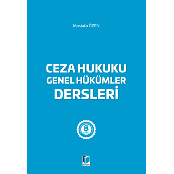 Ceza Hukuku Genel Hükümler Dersleri Mustafa Özen