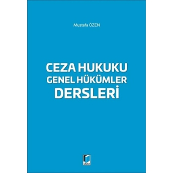 Ceza Hukuku Genel Hükümler Dersleri Mustafa Özen