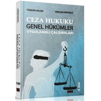 Ceza Hukuku Genel Hükümler Uygulamalı Çalışmaları Timuçin Köprülü