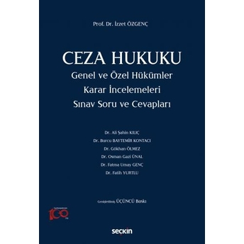 Ceza Hukuku Genel Ve Özel Hükümler Karar Incelemeleri Izzet Özgenç