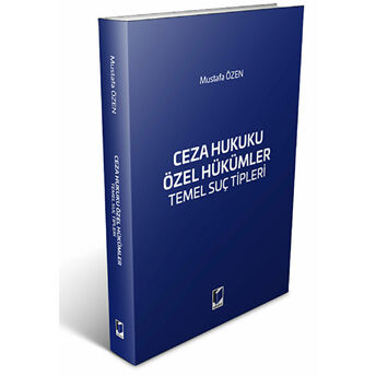 Ceza Hukuku Özel Hükümler Temel Suç Tipleri Mustafa Özen