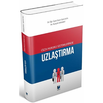 Ceza Hukuku Sistemlerinde Uzlaştırma Huzeyfe Karabay