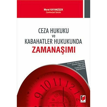 Ceza Hukuku Ve Kabahatler Hukukunda Zamanaşımı