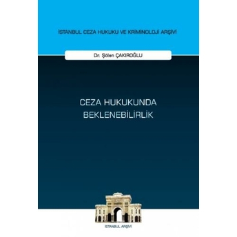 Ceza Hukukunda Beklenebilirlik Şölen Çakıroğlu