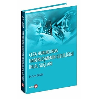 Ceza Hukukunda Haberleşmenin Gizliliğini Ihlal Suç Sevi Bakım