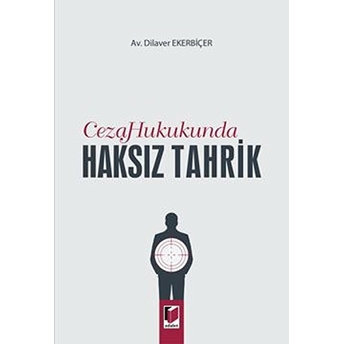 Ceza Hukukunda Haksız Tahrik Dilaver Ekerbiçer