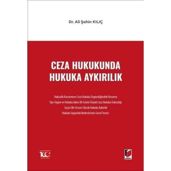 Ceza Hukukunda Hukuka Aykırılık Ali Şahin Kılıç