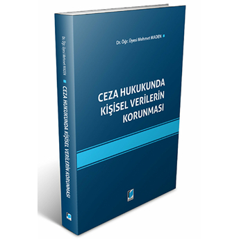 Ceza Hukukunda Kişisel Verilerin Korunması Mehmet Maden