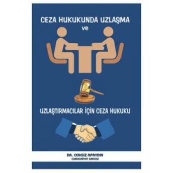 Ceza Hukukunda Uzlaşma Uzlaştırmacılar Için Ceza Hukuku Dr. Cengiz Apaydın