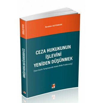 Ceza Hukukunun Işlevini Yeniden Düşünmek Ibrahim Adıyaman