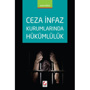 Ceza Infaz Kurumlarında Hükümlülük Güven Süslü