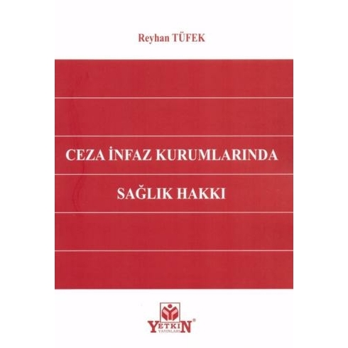 Ceza Infaz Kurumlarında Sağlık Hakkı Reyhan Tüfek