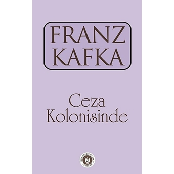 Ceza Kolonisinde Franz Kafka