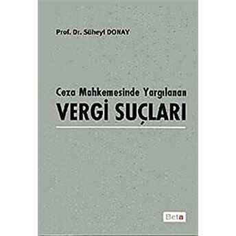 Ceza Mahkemesinde Yargılanan Vergi Suçları Ciltli Süheyl Donay