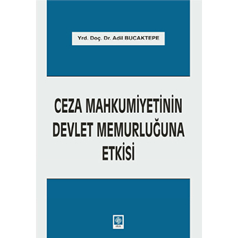 Ceza Mahkumiyetinin Devlet Memurluğuna Etkisi