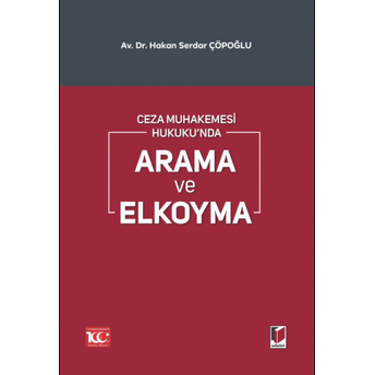 Ceza Muhakemesi Hukuku'Nda Arama Ve Elkoyma Hakan Serdar Çöpoğlu