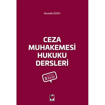 Ceza Muhakemesi Hukuku Dersleri Mustafa Özen