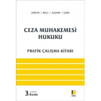 Ceza Muhakemesi Hukuku Pratik Çalışma Kitabı Ahmet Gökcen