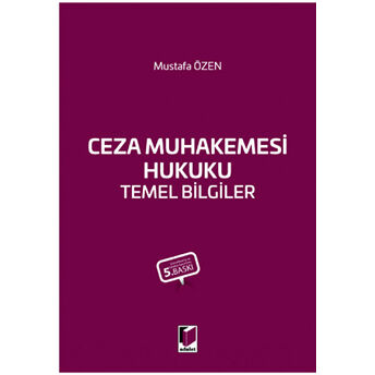 Ceza Muhakemesi Hukuku Temel Bilgiler Mustafa Özen