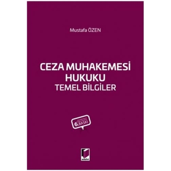 Ceza Muhakemesi Hukuku Temel Bilgiler Mustafa Özen