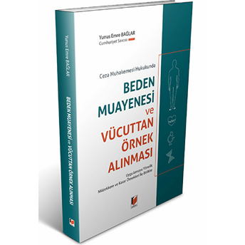 Ceza Muhakemesi Hukukunda Beden Muayenesi Ve Vücuttan Örnek Alınması Yunus Emre Bağlar