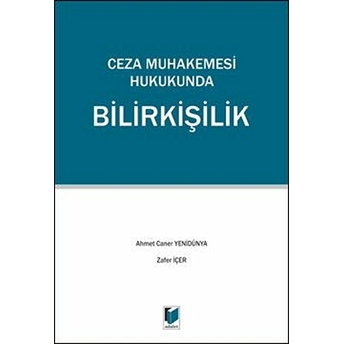 Ceza Muhakemesi Hukukunda Bilirkişilik A. Caner Yenidünya