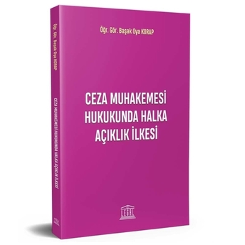 Ceza Muhakemesi Hukukunda Halka Açıklık Ilkesi Başak Oya Korap