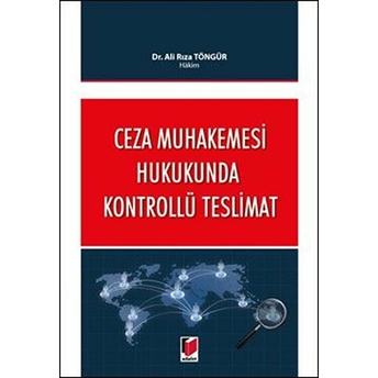 Ceza Muhakemesi Hukukunda Kontrollü Teslimat