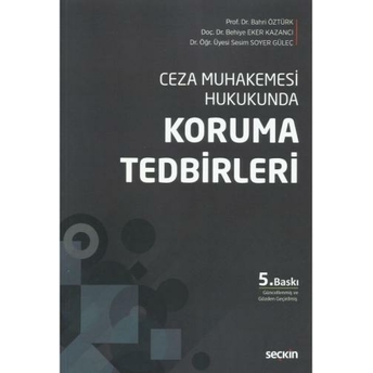 Ceza Muhakemesi Hukukunda Koruma Tedbirleri Behiye Eker Kazancı