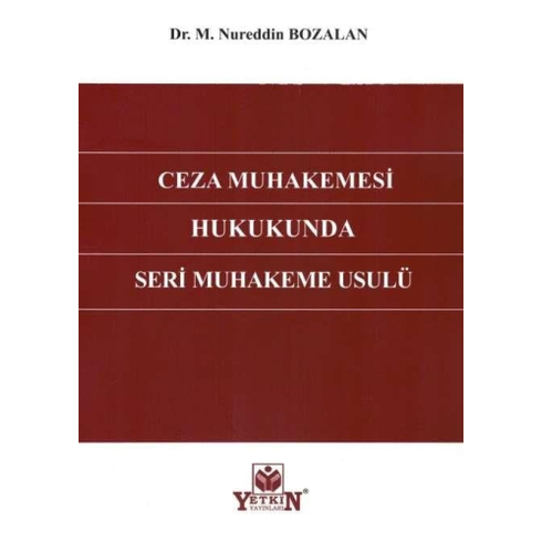 Ceza Muhakemesi Hukukunda Seri Muhakeme Usulü Nureddin Bozalan