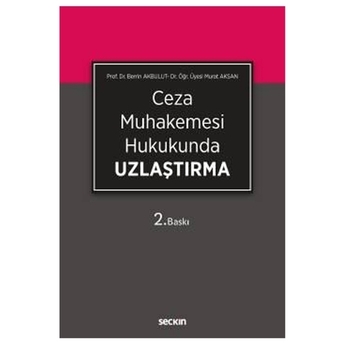 Ceza Muhakemesi Hukukunda Uzlaştırma Berrin Akbulut