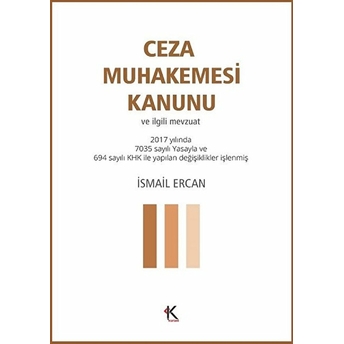 Ceza Muhakemesi Kanunu Ve Ilgili Mevzuat Ismail Ercan