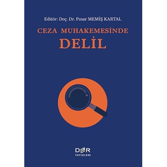 Ceza Muhakemesinde Delil - Pınar Memiş Kartal