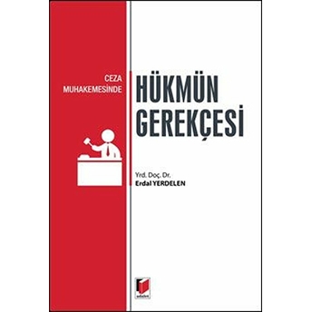 Ceza Muhakemesinde Hükmün Gerekçesi Erdal Yerdelen