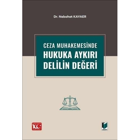 Ceza Muhakemesinde Hukuka Aykırı Delilin Değeri Hatice Beyza Avcu