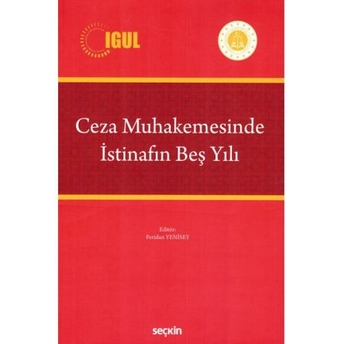 Ceza Muhakemesinde Istinafın Beş Yılı Feridun Yenisey