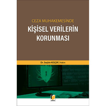 Ceza Muhakemesinde Kişisel Verilerin Korunması Seçkin Koçer