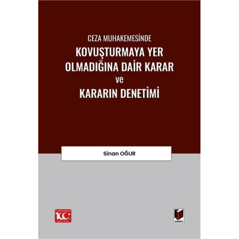 Ceza Muhakemesinde Kovuşturmaya Yer Olmadığına Dair Karar Ve Kararın Denetimi Sinan Oğur