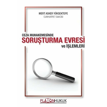Ceza Muhakemesinde Soruşturma Evresi Ve Işlemleri - Mert Asker Yüksektepe