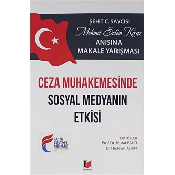 Ceza Muhakemesinde Sosyal Medyanın Etkisi Hüseyin Aydın