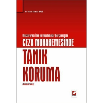 Ceza Muhakemesinde Tanık Koruma Yusuf Solmaz Balo