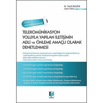 Ceza Muhakemesinde Telekomünikasyon Yoluyla Yapılan Iletişimin Adli Ve Önleme Amaçlı Olarak Denetlenmesi Seyfi Bulduk